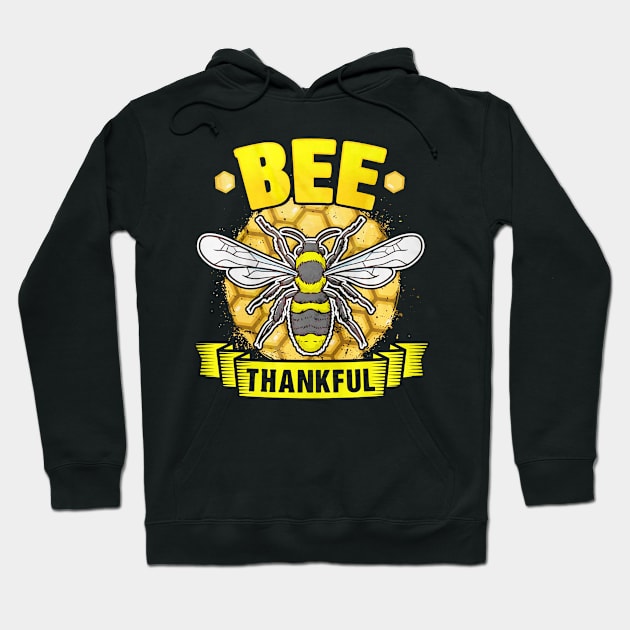 Bee Thankful Hoodie by toiletpaper_shortage